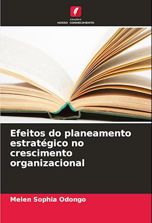 Efeitos do planeamento estratégico no crescimento organizacional