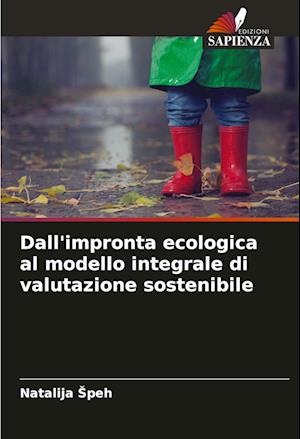 Dall'impronta ecologica al modello integrale di valutazione sostenibile