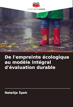 De l'empreinte écologique au modèle intégral d'évaluation durable