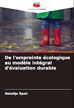 De l'empreinte écologique au modèle intégral d'évaluation durable