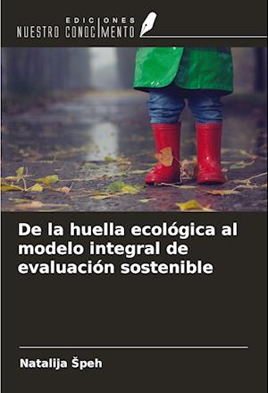 De la huella ecológica al modelo integral de evaluación sostenible