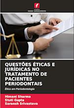 QUESTÕES ÉTICAS E JURÍDICAS NO TRATAMENTO DE PACIENTES PERIODONTAIS