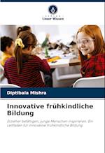 Innovative frühkindliche Bildung