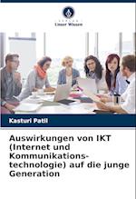 Auswirkungen von IKT (Internet und Kommunikations- technologie) auf die junge Generation