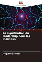 La signification du leadership pour les individus