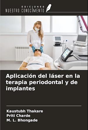 Aplicación del láser en la terapia periodontal y de implantes