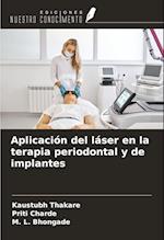 Aplicación del láser en la terapia periodontal y de implantes