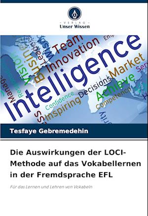 Die Auswirkungen der LOCI-Methode auf das Vokabellernen in der Fremdsprache EFL