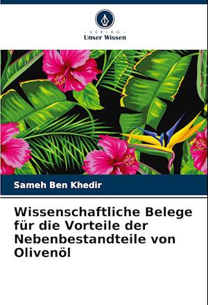 Wissenschaftliche Belege für die Vorteile der Nebenbestandteile von Olivenöl