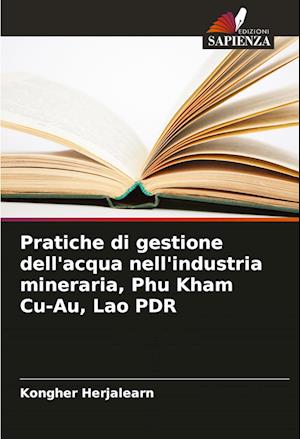 Pratiche di gestione dell'acqua nell'industria mineraria, Phu Kham Cu-Au, Lao PDR