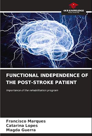 FUNCTIONAL INDEPENDENCE OF THE POST-STROKE PATIENT