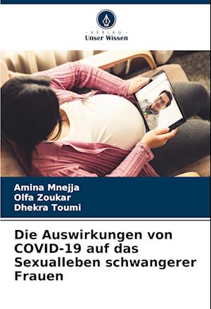 Die Auswirkungen von COVID-19 auf das Sexualleben schwangerer Frauen