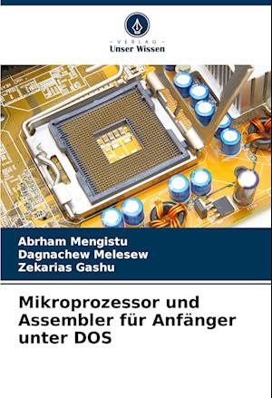 Mikroprozessor und Assembler für Anfänger unter DOS