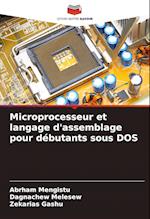 Microprocesseur et langage d'assemblage pour débutants sous DOS