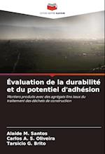 Évaluation de la durabilité et du potentiel d'adhésion