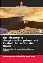 De l'économie d'exportation primaire à l'industrialisation du Brésil