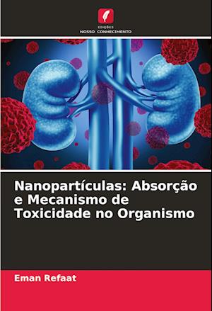 Nanopartículas: Absorção e Mecanismo de Toxicidade no Organismo