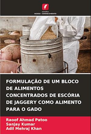 FORMULAÇÃO DE UM BLOCO DE ALIMENTOS CONCENTRADOS DE ESCÓRIA DE JAGGERY COMO ALIMENTO PARA O GADO