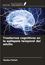 Trastornos cognitivos en la epilepsia temporal del adulto