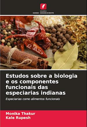 Estudos sobre a biologia e os componentes funcionais das especiarias indianas