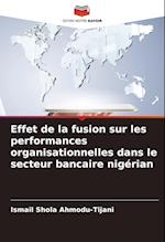 Effet de la fusion sur les performances organisationnelles dans le secteur bancaire nigérian