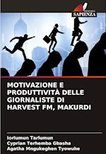 MOTIVAZIONE E PRODUTTIVITÀ DELLE GIORNALISTE DI HARVEST FM, MAKURDI