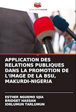 APPLICATION DES RELATIONS PUBLIQUES DANS LA PROMOTION DE L'IMAGE DE LA BSU, MAKURDI-NIGERIA