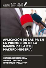 APLICACIÓN DE LAS PR EN LA PROMOCIÓN DE LA IMAGEN DE LA BSU, MAKURDI-NIGERIA