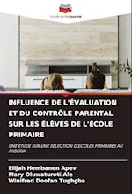 INFLUENCE DE L'ÉVALUATION ET DU CONTRÔLE PARENTAL SUR LES ÉLÈVES DE L'ÉCOLE PRIMAIRE