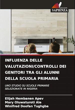 INFLUENZA DELLE VALUTAZIONI/CONTROLLI DEI GENITORI TRA GLI ALUNNI DELLA SCUOLA PRIMARIA