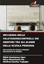 INFLUENZA DELLE VALUTAZIONI/CONTROLLI DEI GENITORI TRA GLI ALUNNI DELLA SCUOLA PRIMARIA