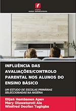 INFLUÊNCIA DAS AVALIAÇÕES/CONTROLO PARENTAL NOS ALUNOS DO ENSINO BÁSICO