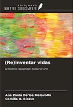 (Re)inventar vidas