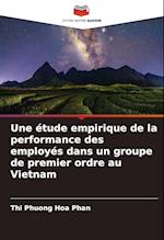 Une étude empirique de la performance des employés dans un groupe de premier ordre au Vietnam