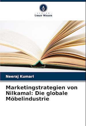 Marketingstrategien von Nilkamal: Die globale Möbelindustrie