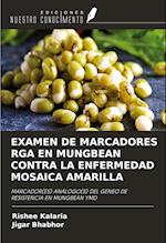 EXAMEN DE MARCADORES RGA EN MUNGBEAN CONTRA LA ENFERMEDAD MOSAICA AMARILLA