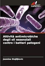 Attività antimicrobiche degli oli essenziali contro i batteri patogeni