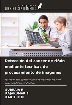 Detección del cáncer de riñón mediante técnicas de procesamiento de imágenes