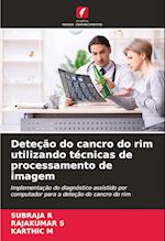 Deteção do cancro do rim utilizando técnicas de processamento de imagem