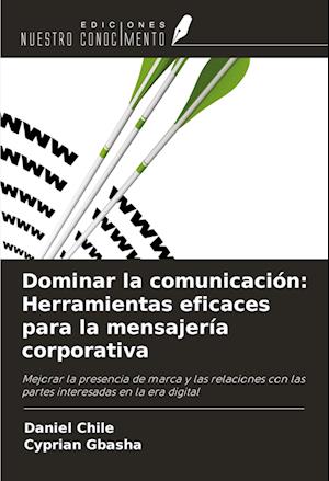 Dominar la comunicación: Herramientas eficaces para la mensajería corporativa