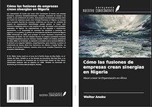 Cómo las fusiones de empresas crean sinergias en Nigeria