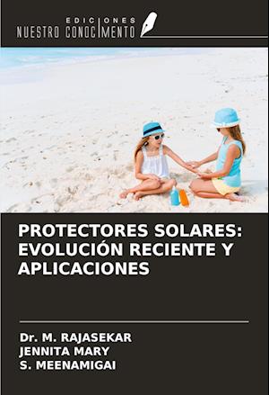 PROTECTORES SOLARES: EVOLUCIÓN RECIENTE Y APLICACIONES