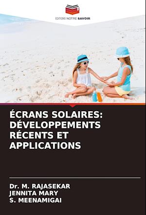 ÉCRANS SOLAIRES: DÉVELOPPEMENTS RÉCENTS ET APPLICATIONS