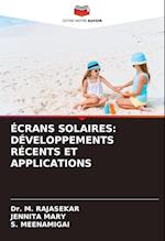 ÉCRANS SOLAIRES: DÉVELOPPEMENTS RÉCENTS ET APPLICATIONS