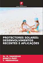 PROTECTORES SOLARES: DESENVOLVIMENTOS RECENTES E APLICAÇÕES