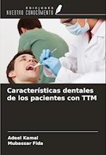 Características dentales de los pacientes con TTM