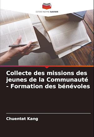 Collecte des missions des jeunes de la Communauté - Formation des bénévoles