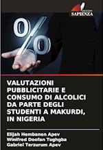 VALUTAZIONI PUBBLICITARIE E CONSUMO DI ALCOLICI DA PARTE DEGLI STUDENTI A MAKURDI, IN NIGERIA