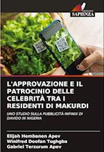 L'APPROVAZIONE E IL PATROCINIO DELLE CELEBRITÀ TRA I RESIDENTI DI MAKURDI