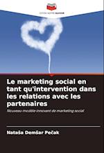 Le marketing social en tant qu'intervention dans les relations avec les partenaires